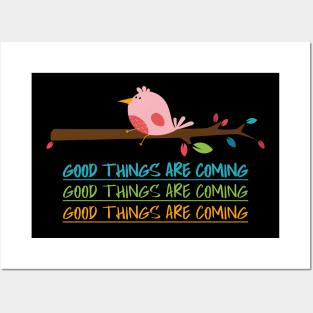 Good Things are coming cute bird Posters and Art